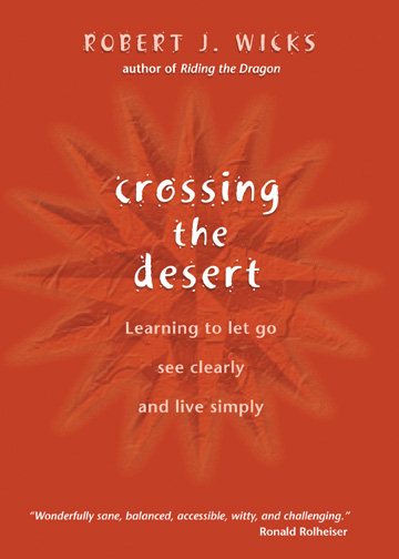 Crossing the Desert: Learning to Let Go, See Clearly, and Live Simply cover