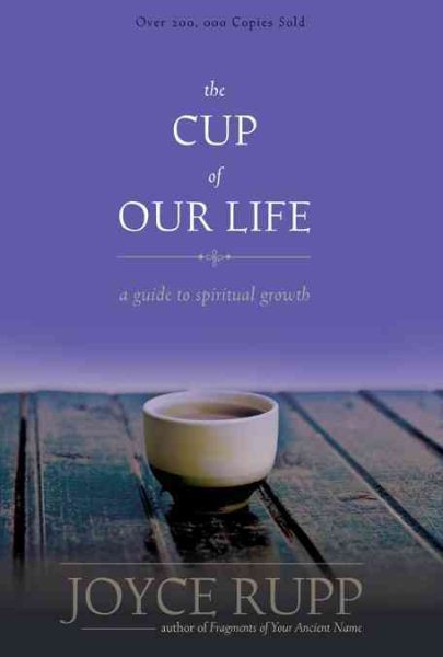 The Cup of Our Life: A Guide to Spiritual Growth cover