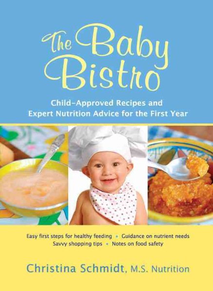 The Baby Bistro: Child-Approved Recipes and Expert Nutrition Advice for the First Year cover