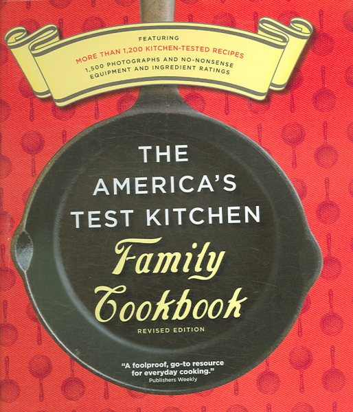 The America's Test Kitchen Family Cookbook, Heavy-Duty Revised Edition