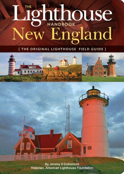 The Lighthouse Handbook: New England: The Original Lighthouse Field Guide cover