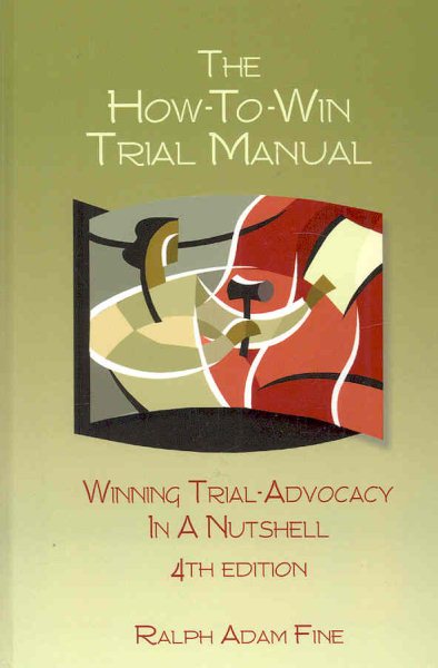 The How-To-Win Trial Manual - 4th Edition