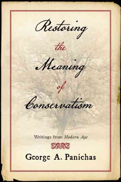 Restoring The Meaning of Conservatism: Writings from Modern Age