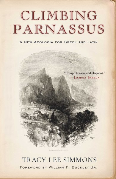 Climbing Parnassus: A New Apologia for Greek and Latin cover