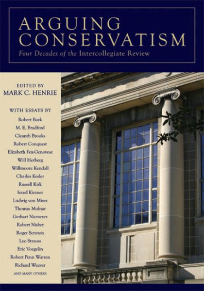 Arguing Conservatism: Four Decades of Intercollegiate Review cover