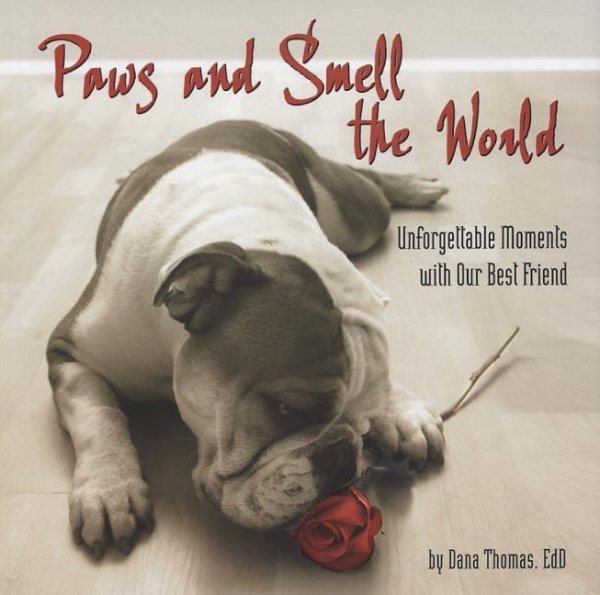 Paws & Smell the World: Unforgettable Moments with Our Best Friend cover