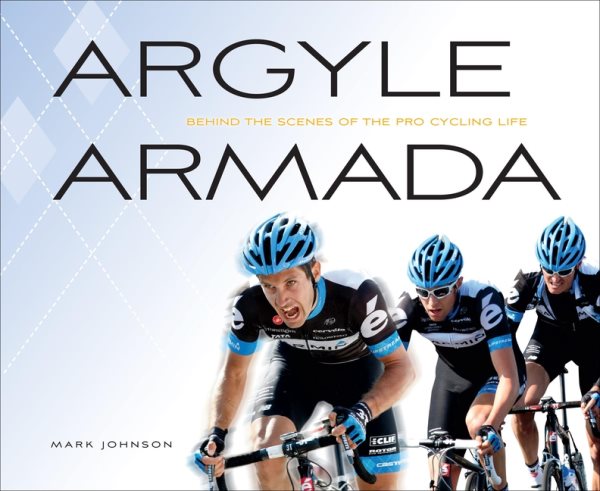 Argyle Armada: Behind the Scenes of the Pro Cycling Life cover
