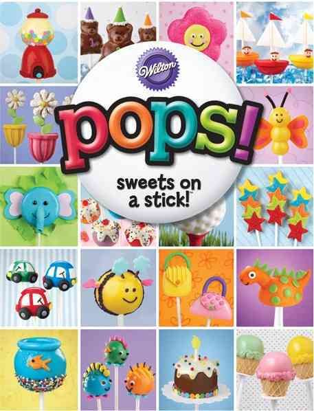Wilton Pops Sweets on a Stick Book, Softcover cover