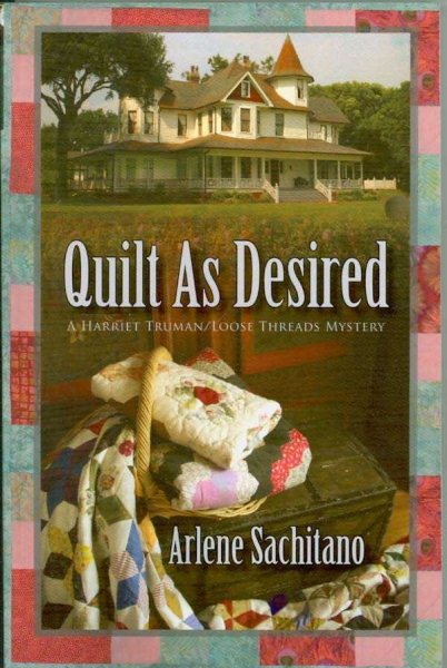 Quilt as Desired: A Harriet Truman/Loose Threads Mystery cover