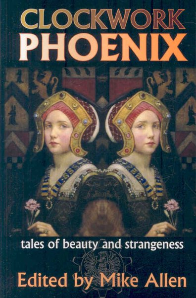 Clockwork Phoenix: Tales of Beauty and Strangeness cover