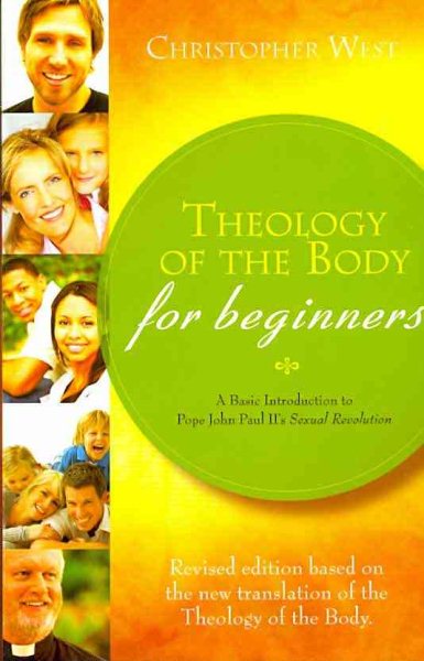 Theology of the Body for Beginners: A Basic Introduction to Pope John Paul II's Sexual Revolution, Revised Edition cover
