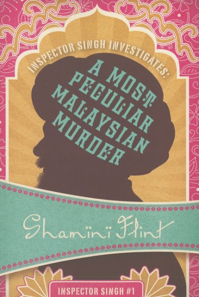 Inspector Singh Investigates: A Most Peculiar Malaysian Murder (A Felony & Mayhem Mystery) cover