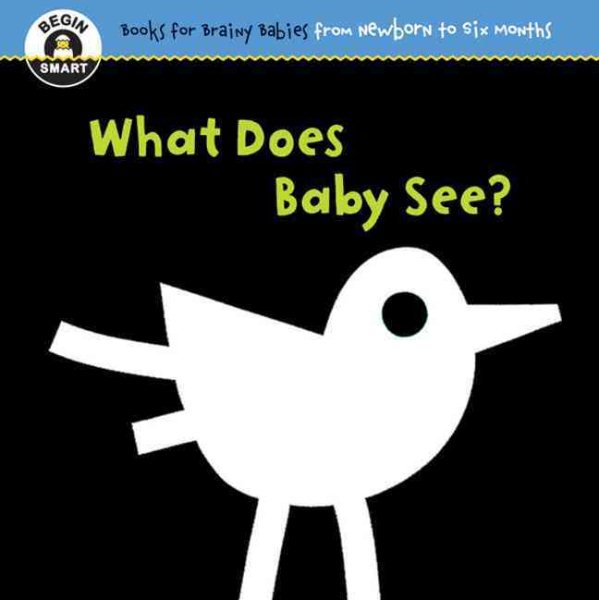 Begin Smart: What Does Baby See? For Ages 0-6 Months cover