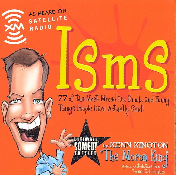 Isms: 77 of the Most Mixed-Up, Dumb and Funny Things People Have Actually Said! cover