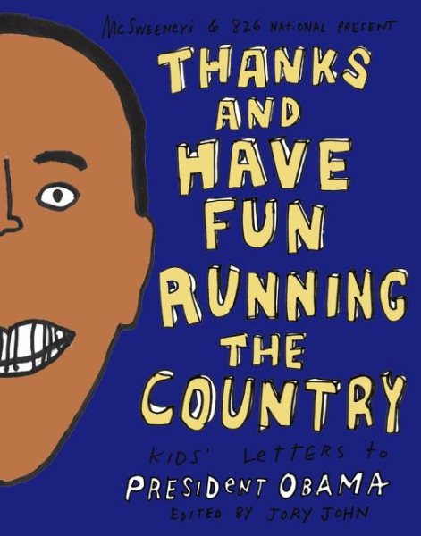 Thanks and Have Fun Running the Country: Kids' Letters to President Obama cover