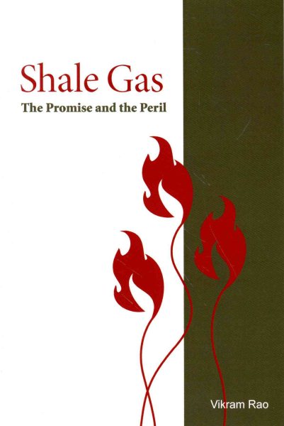 Shale Gas: The Promise and the Peril (Rti Press Book)
