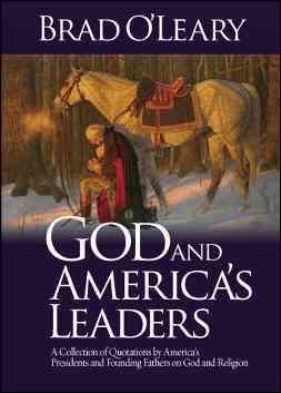 God and America's Leaders: A Collection of Quotations by America's Presidents and Founding Fathers on God and Religion cover
