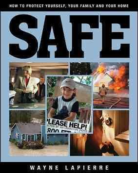 Safe: How to Protect Yourself, Your Family, and Your Home cover