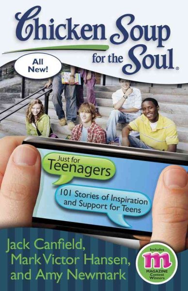 Chicken Soup for the Soul: Just for Teenagers: 101 Stories of Inspiration and Support for Teens cover