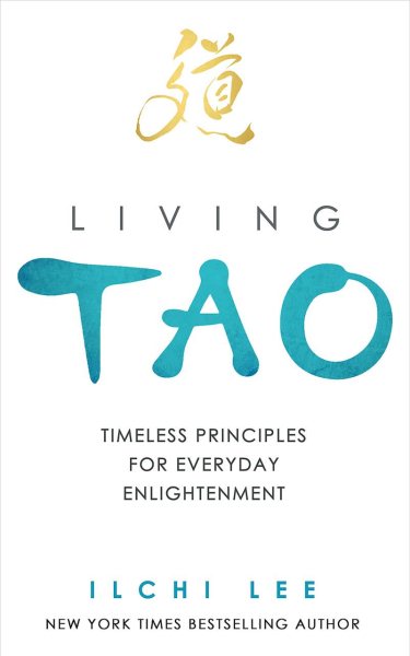 Living Tao: Timeless Principles for Everyday Enlightenment cover