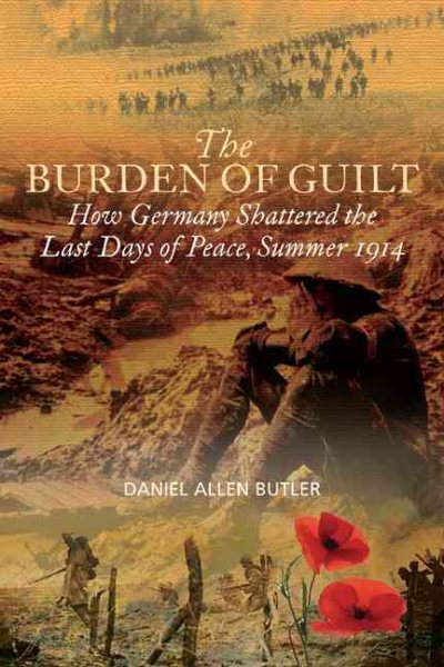 Burden of Guilt: How Germany Shattered the Last Days of Peace, Summer 1914 cover