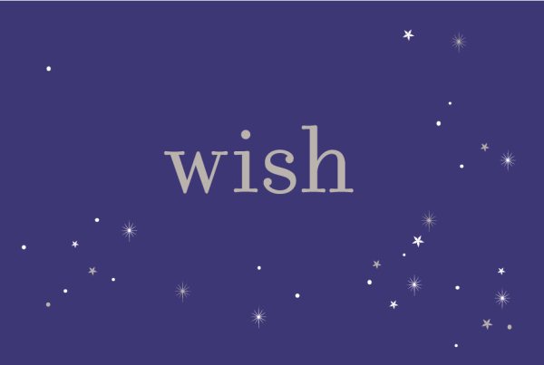 Wish — A beautiful all-occasion reminder to welcome the extraordinary every day.