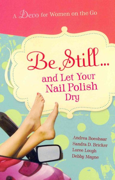 Be Still and Let Your Nail Polish Dry - Devotional cover