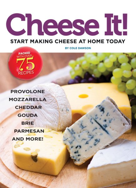 Cheese It! Start making cheese at home today cover