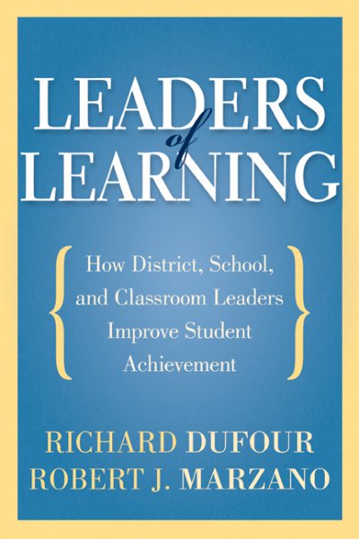 Leaders of Learning: How District, School, and Classroom Leaders Improve Student Achievement (Bringing the Professional Learning Community Process to Life) cover
