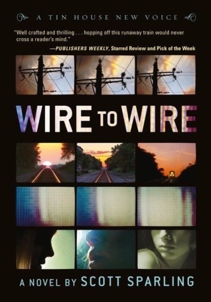 Wire to Wire (A Tin House New Voice)