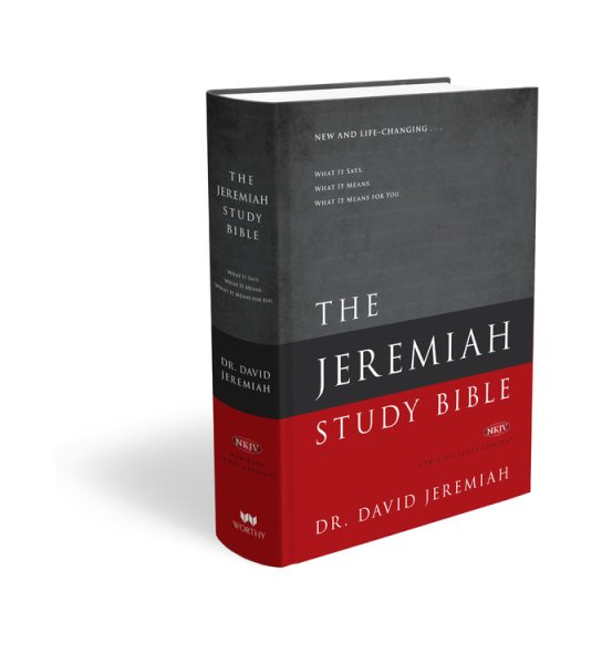 The Jeremiah Study Bible, NKJV: Jacketed Hardcover: What It Says. What It Means. What It Means For You. cover