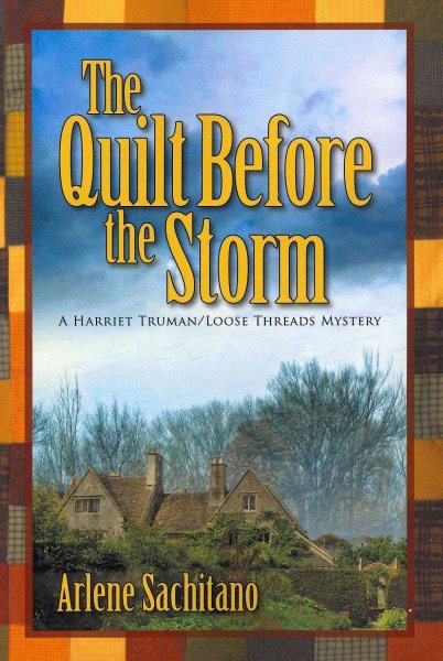 The Quilt Before the Storm: A Harriet Truman/Loose Threads Mystery (Harriet Truman/Looose Threads)