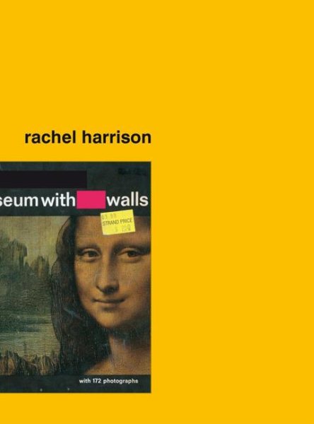 Rachel Harrison: Museum With Walls cover