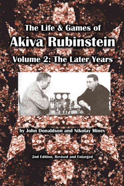 The Life & Games of Akiva Rubinstein: Volume 2: The Later Years cover