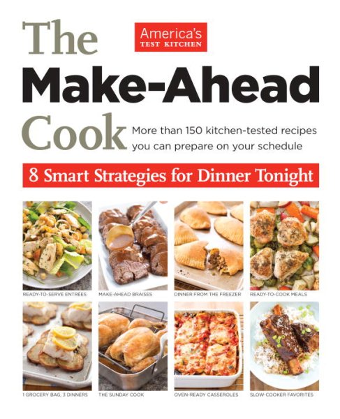 The Make-Ahead Cook: 8 Smart Strategies for Dinner Tonight cover