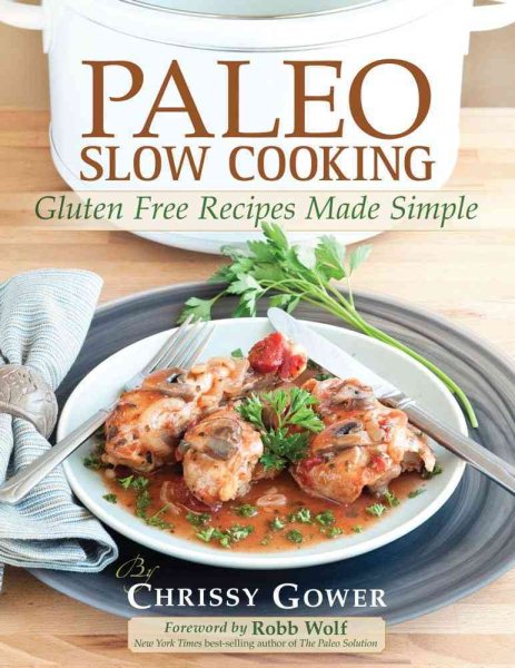 Paleo Slow Cooking: Gluten Free Recipes Made Simple cover