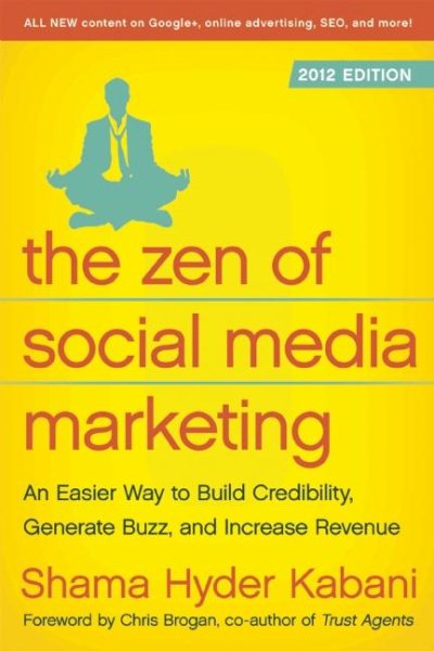 The Zen of Social Media Marketing: An Easier Way to Build Credibility, Generate Buzz, and Increase Revenue: 2012 Edition cover