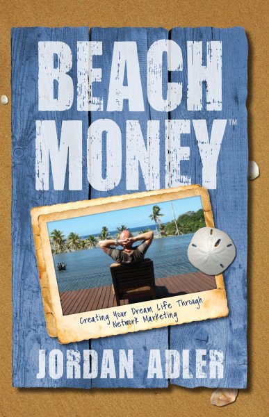Beach Money: Creating Your Dream Life Through Network Marketing cover