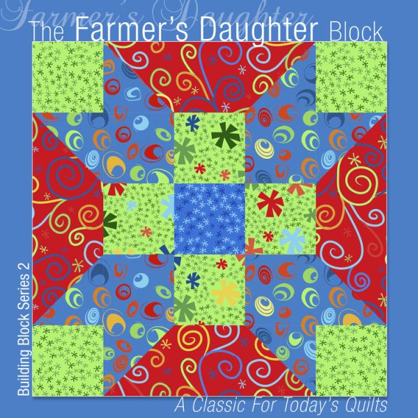 The Farmer's Daughter Block: A Classic for Today's Quilts (Building Block Series 1) cover