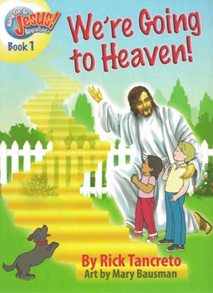 We're Going to Heaven! (Hang On to Jesus! Adventures) cover