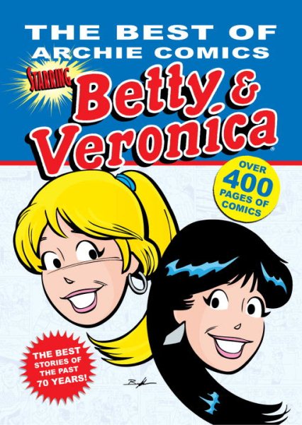 The Best of Archie Comics Starring Betty & Veronica (Best of Betty & Veronica)
