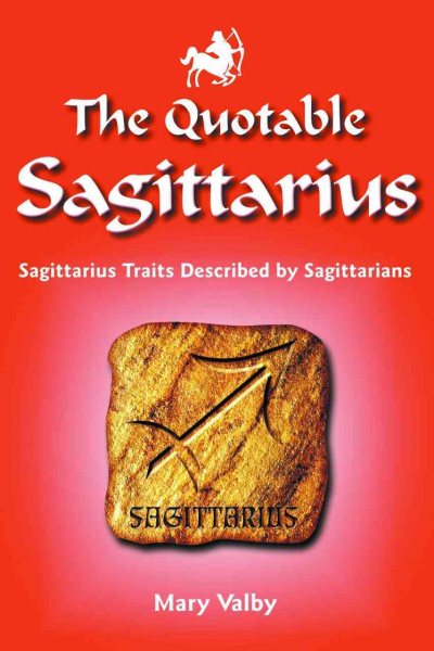 The Quotable Sagittarius: Sagittarius Traits Described by Sagittarians cover