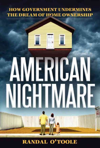 American Nightmare: How Government Undermines the Dream of Home Ownership cover