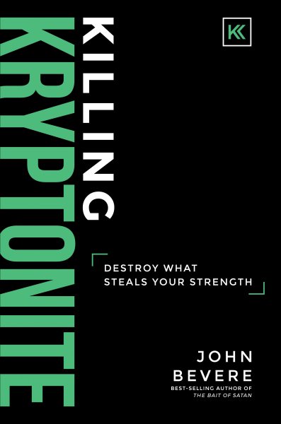 Killing Kryptonite: Destroy What Steals Your Strength cover