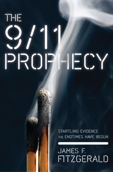 The 9/11 Prophecy: Startling Evidence the Endtimes Have Begun cover