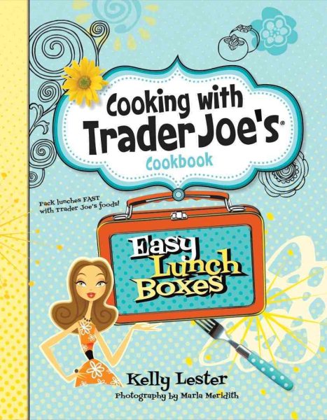 Cooking with Trader Joe's Cookbook: Easy Lunch Boxes cover