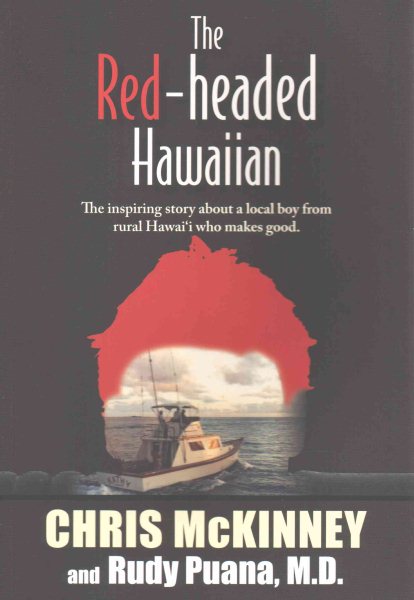 The Red-Headed Hawaiian: The Inspiring Story about a Local Boy from Rural Hawaii Who Makes Good cover