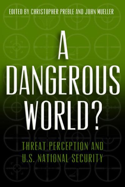 A Dangerous World?: Threat Perception and U.S. National Security cover