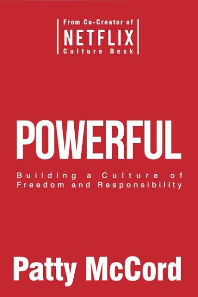 Powerful: Building a Culture of Freedom and Responsibility cover