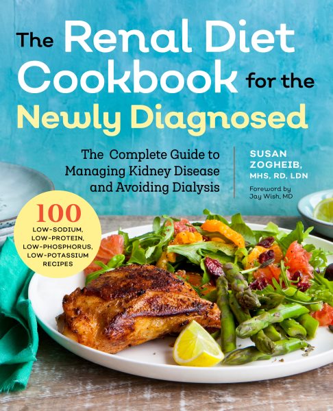 Renal Diet Cookbook for the Newly Diagnosed: The Complete Guide to Managing Kidney Disease and Avoiding Dialysis cover
